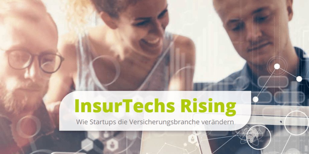 Insurtechs Rising - Wie Startups die Versicherungsbranche verändern